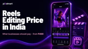 Reels Editing Price in India (2026): What Businesses Should Pay and What They Get